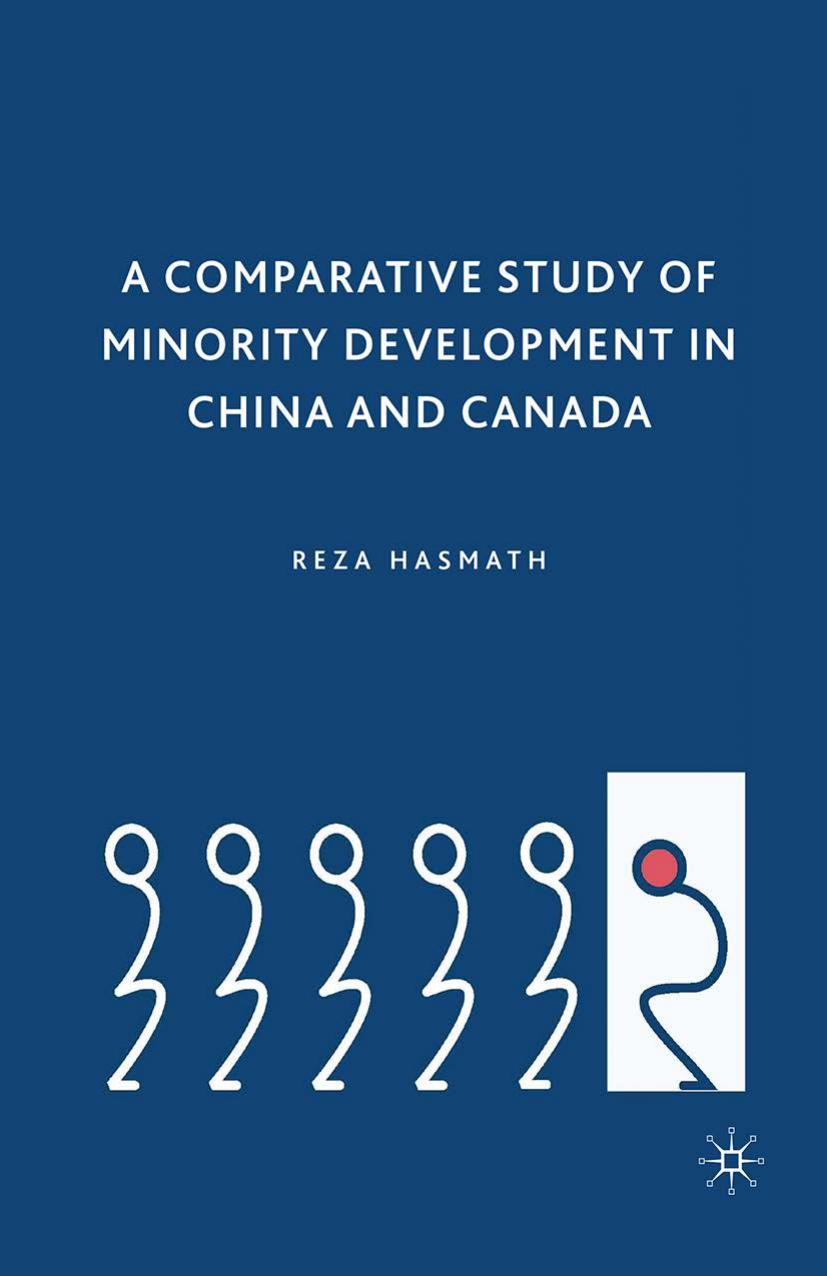 A Comparative Study of Minority Development in China and Canada by Reza Hasmath (auth.)