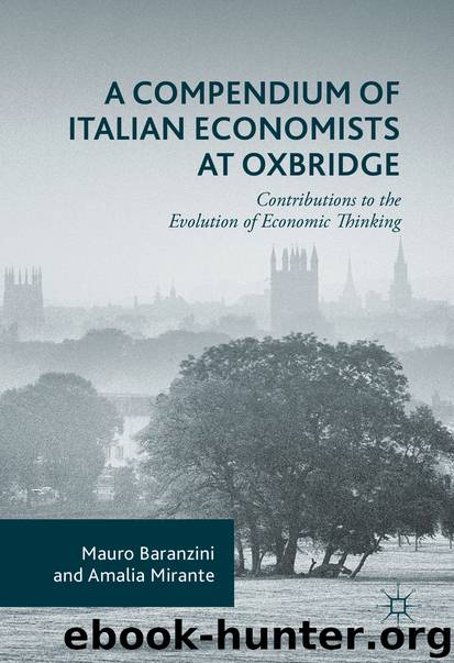 A Compendium of Italian Economists at Oxbridge by Mauro Baranzini & Amalia Mirante