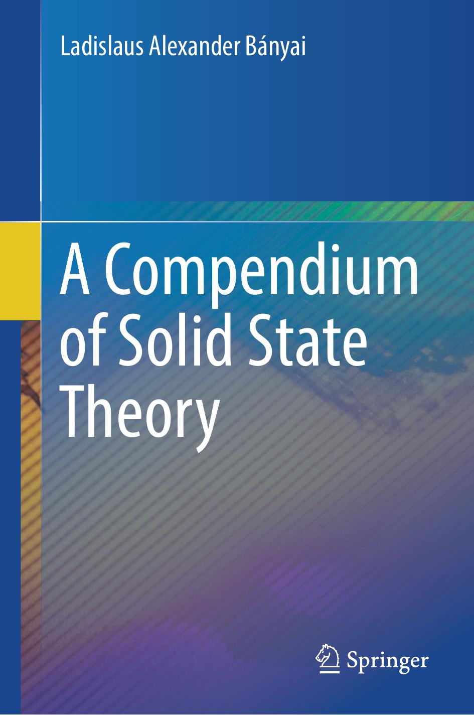 A Compendium of Solid State Theory by Ladislaus Alexander Bányai