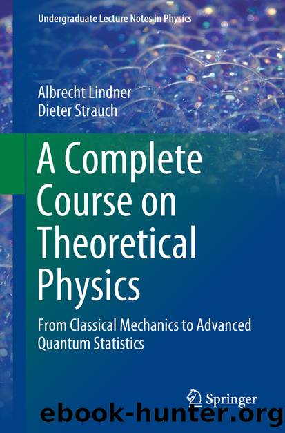 A Complete Course on Theoretical Physics by Albrecht Lindner & Dieter Strauch