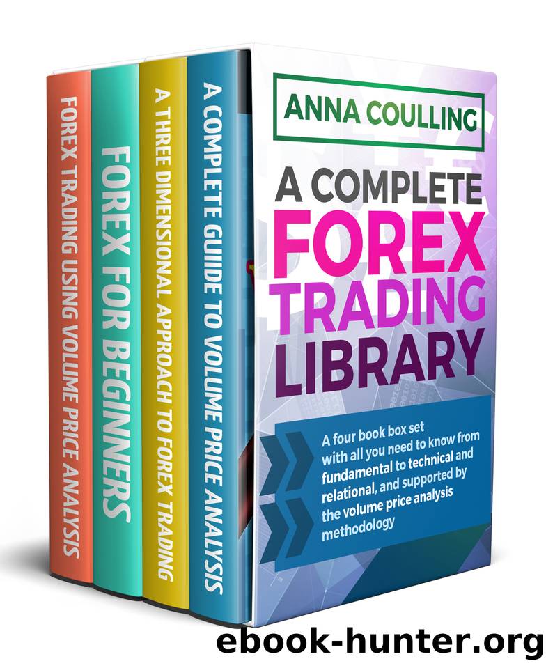 A Complete Forex Trading Library: A four book box set for trading forex, with all you need to know from fundamental to technical and relational, and supported by the volume price analysis methodology by Coulling Anna