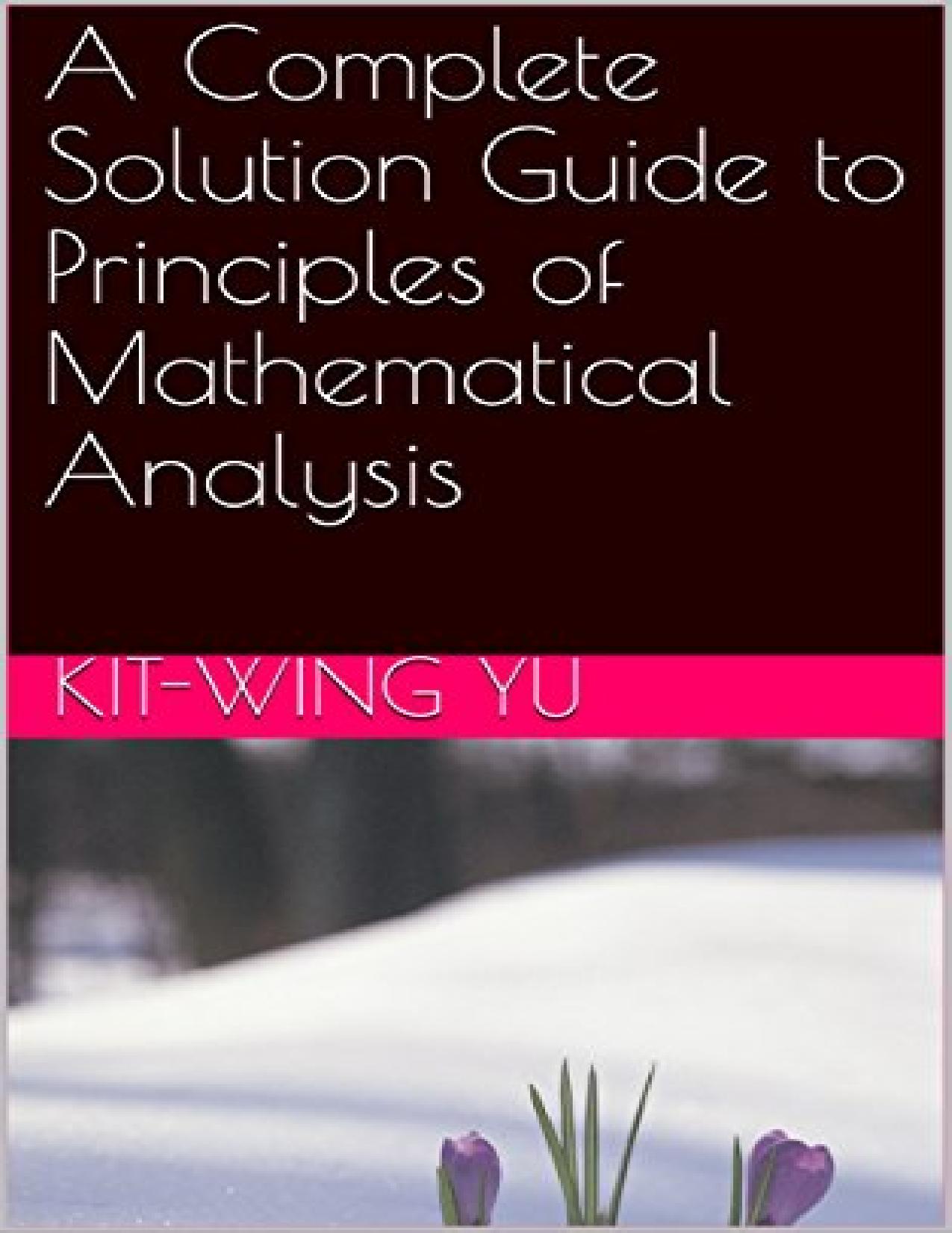 A Complete Solution Guide to Principles of Mathematical Analysis by Rudin