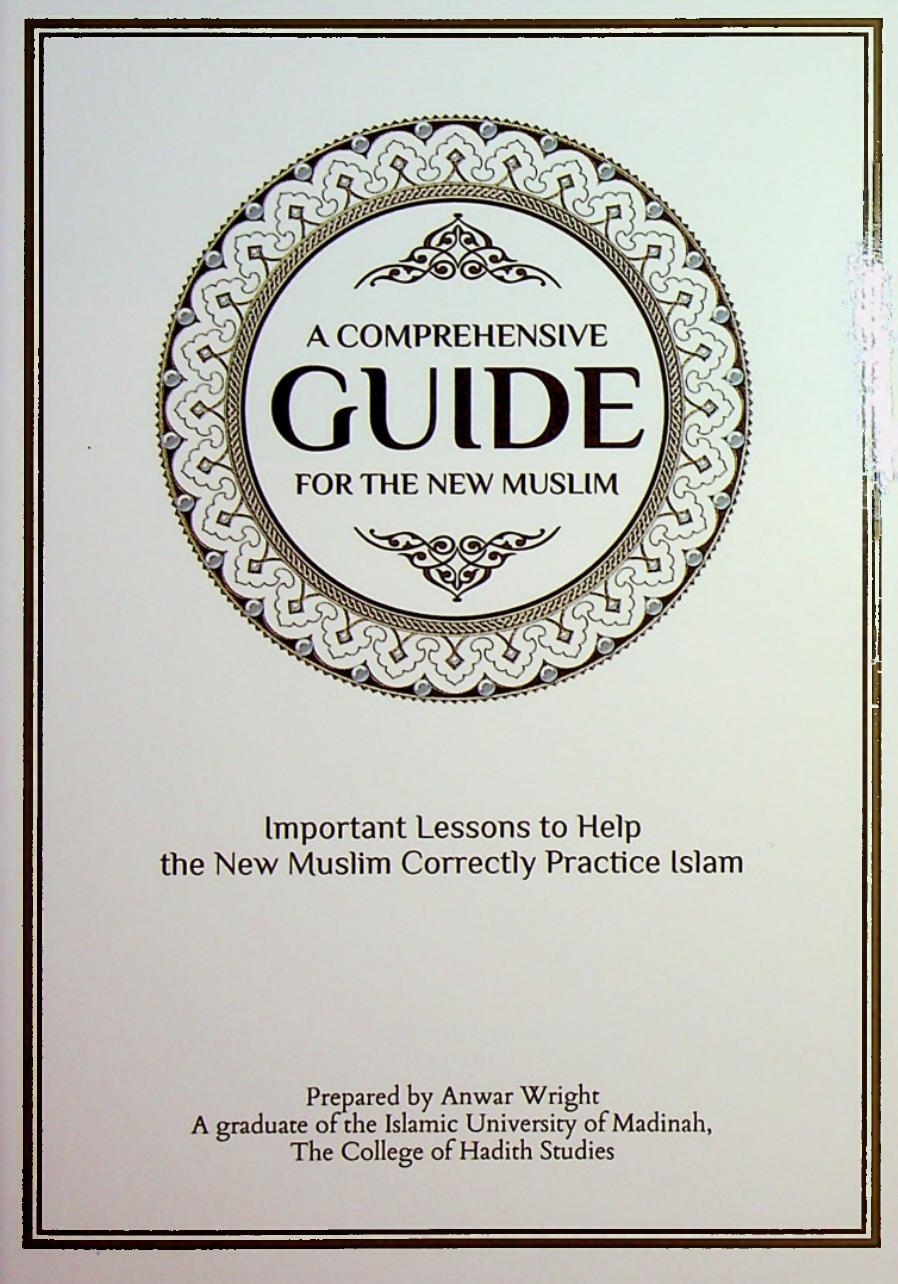 A Comprehensive Guide for the New Muslim by Anwar Wright