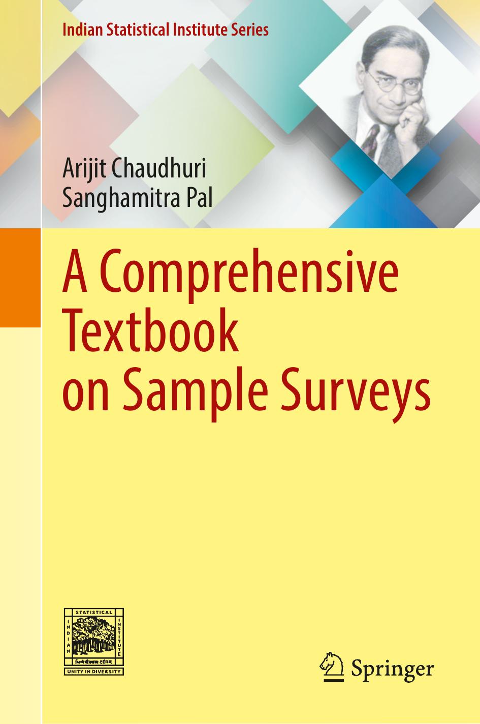A Comprehensive Textbook on Sample Surveys (Indian Statistical Institute Series) by Arijit Chaudhuri Sanghamitra Pal