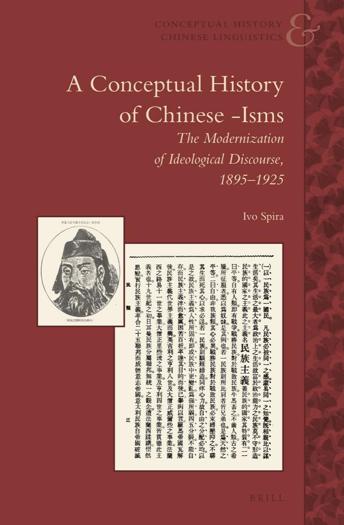 A Conceptual History of Chinese -Isms: The Modernization of Ideological Discourse, 1895â1925 by Spira Ivo