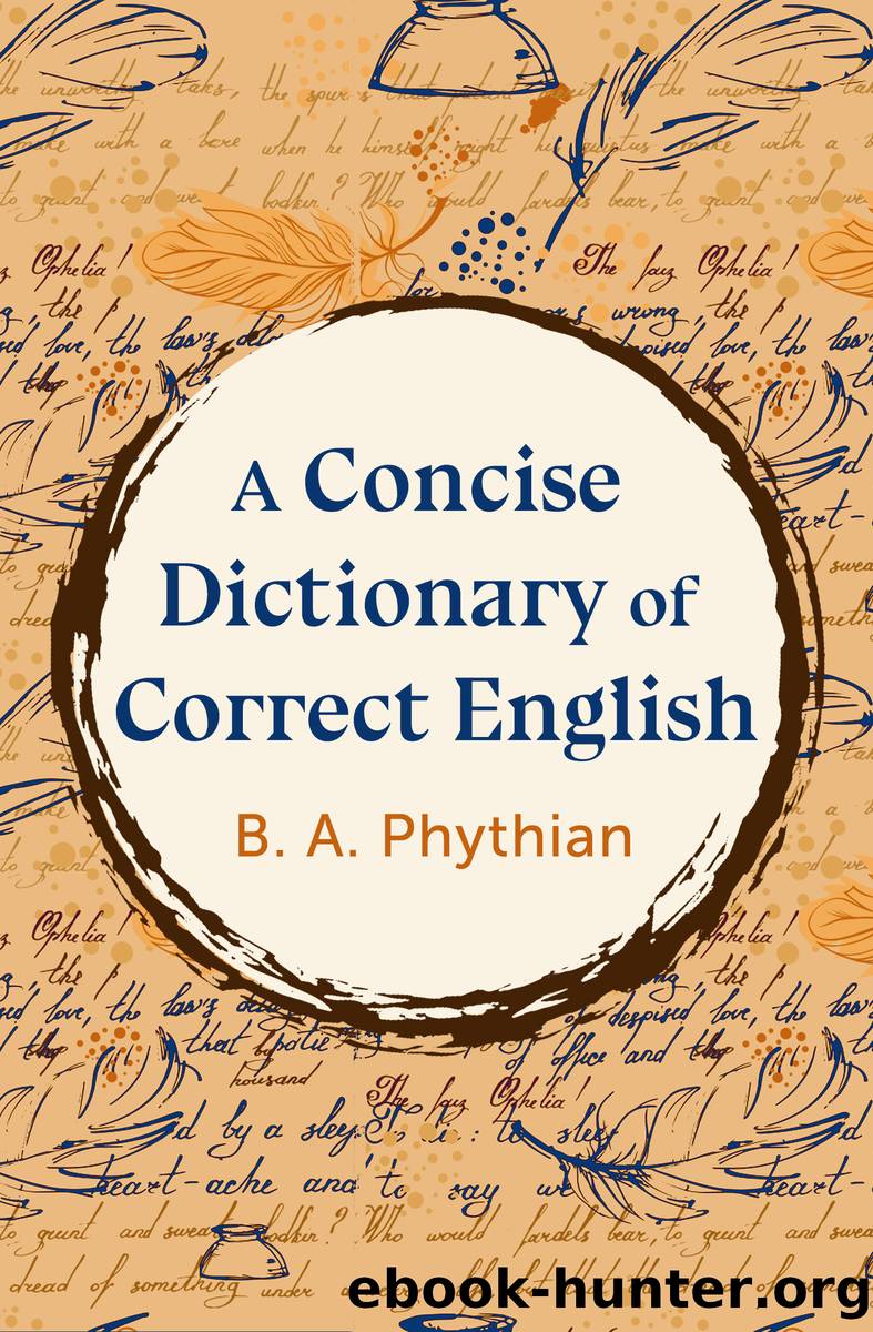 A Concise Dictionary of Correct English by Phythian B.;