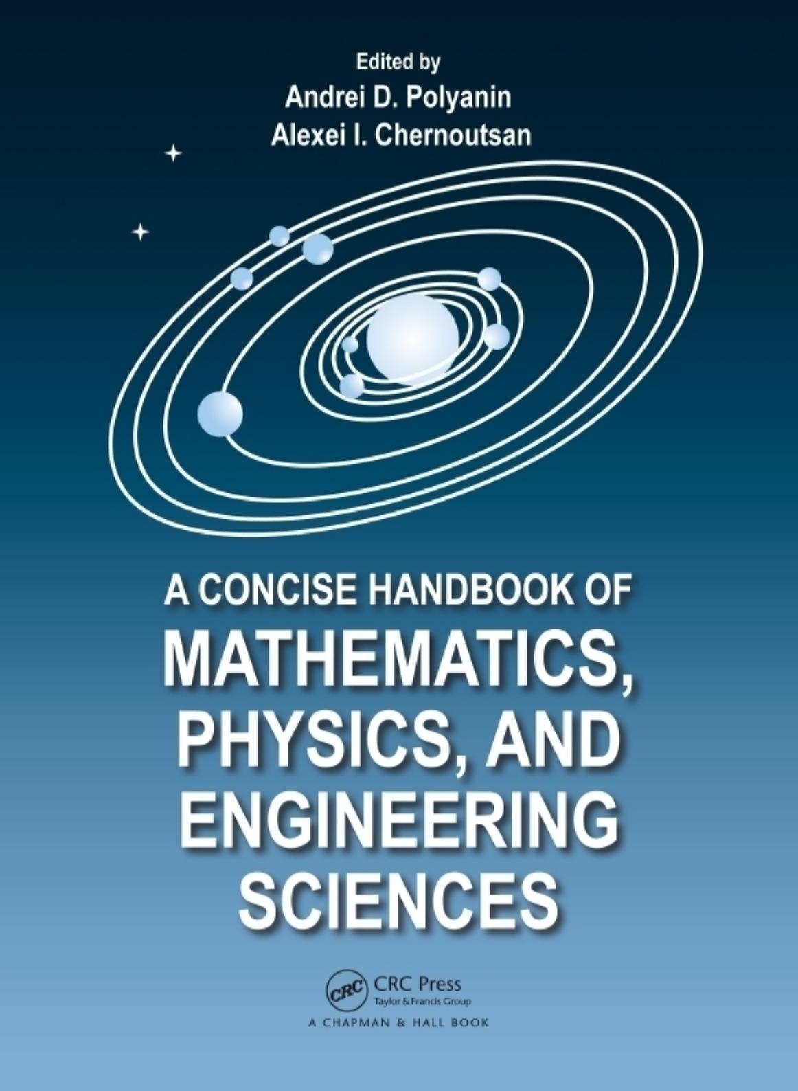 A Concise Handbook of Mathematics, Physics, and Engineering Sciences by Andrei D. Polyanin Alexei I. Ch ernoutsan