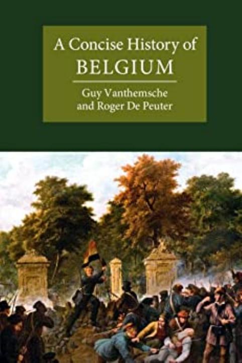 A Concise History of Belgium by Guy Vanthemsche Roger De Peuter