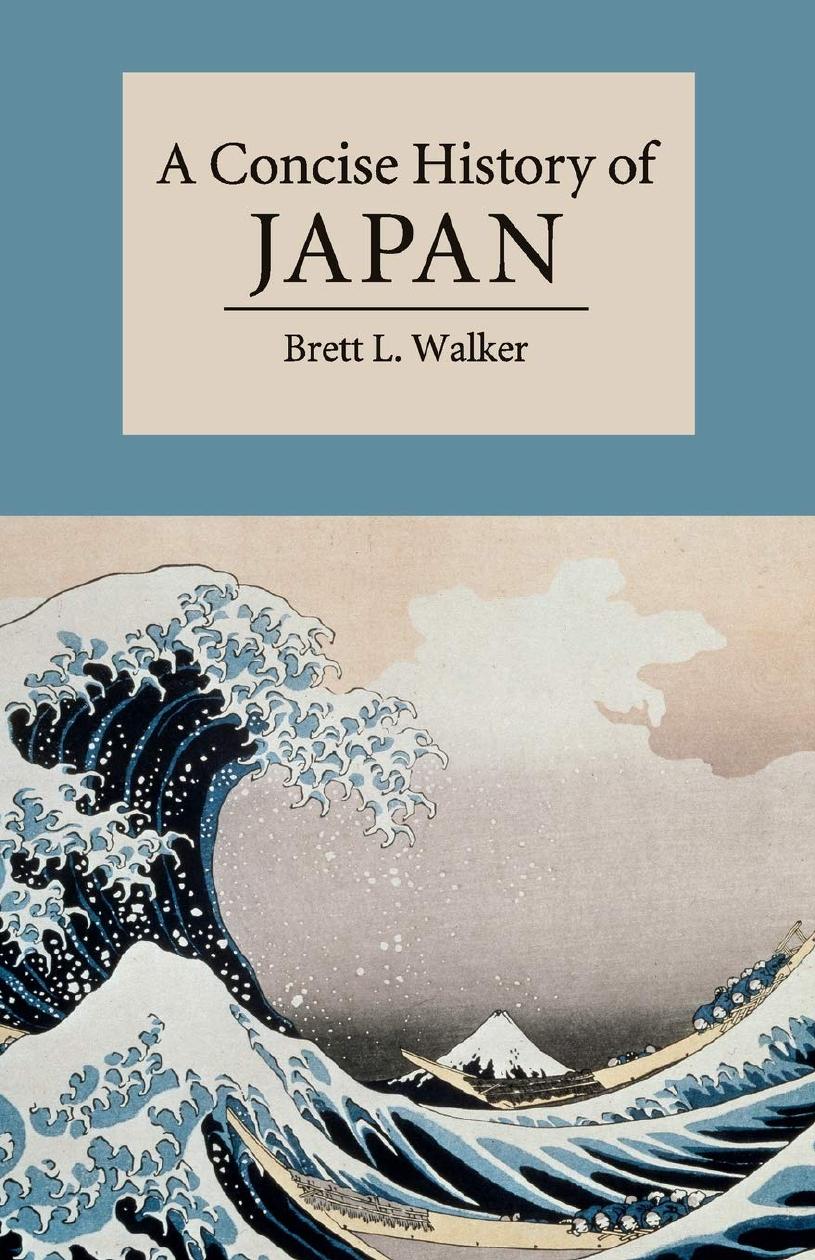 A Concise History of Japan by Brett L. Walker