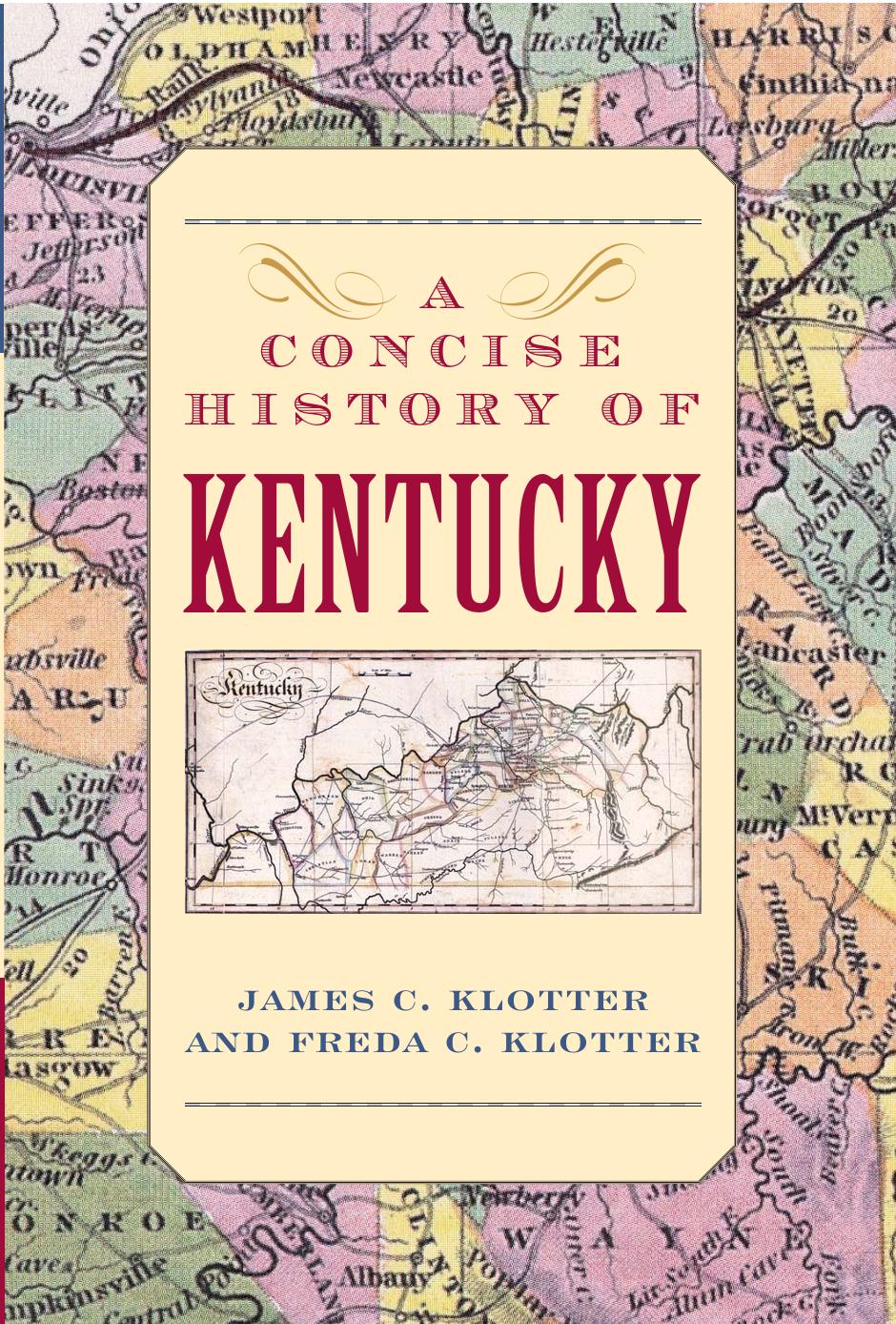 A Concise History of Kentucky by James C. Klotter Freda C. Klotter