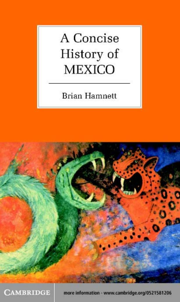 A Concise History of Mexico (Cambridge Concise Histories) by Brian R. Hamnett
