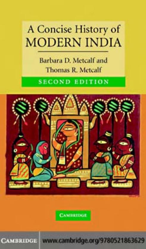 A Concise History of Modern India by Barbara D. Metcalf Thomas R. Metcalf