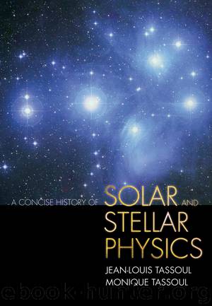 A Concise History of Solar and Stellar Physics by Tassoul Monique; Tassoul Jean-Louis;