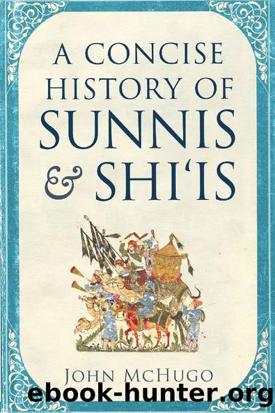 A Concise History of Sunnis and Shi‘is by John McHugo