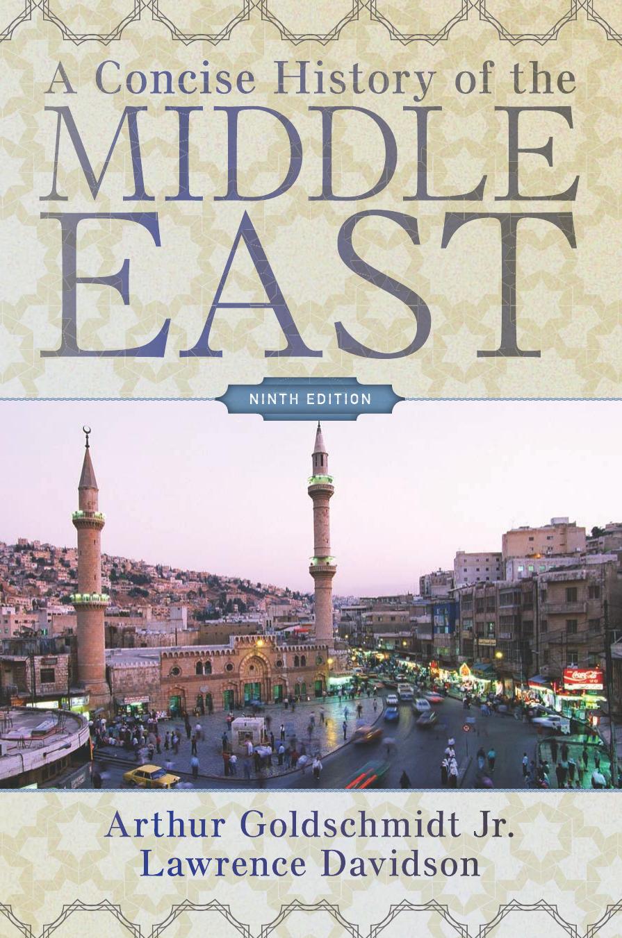 A Concise History of the Middle East: Ninth Edition by Arthur Goldschmidt Jr. Lawrence Davidson