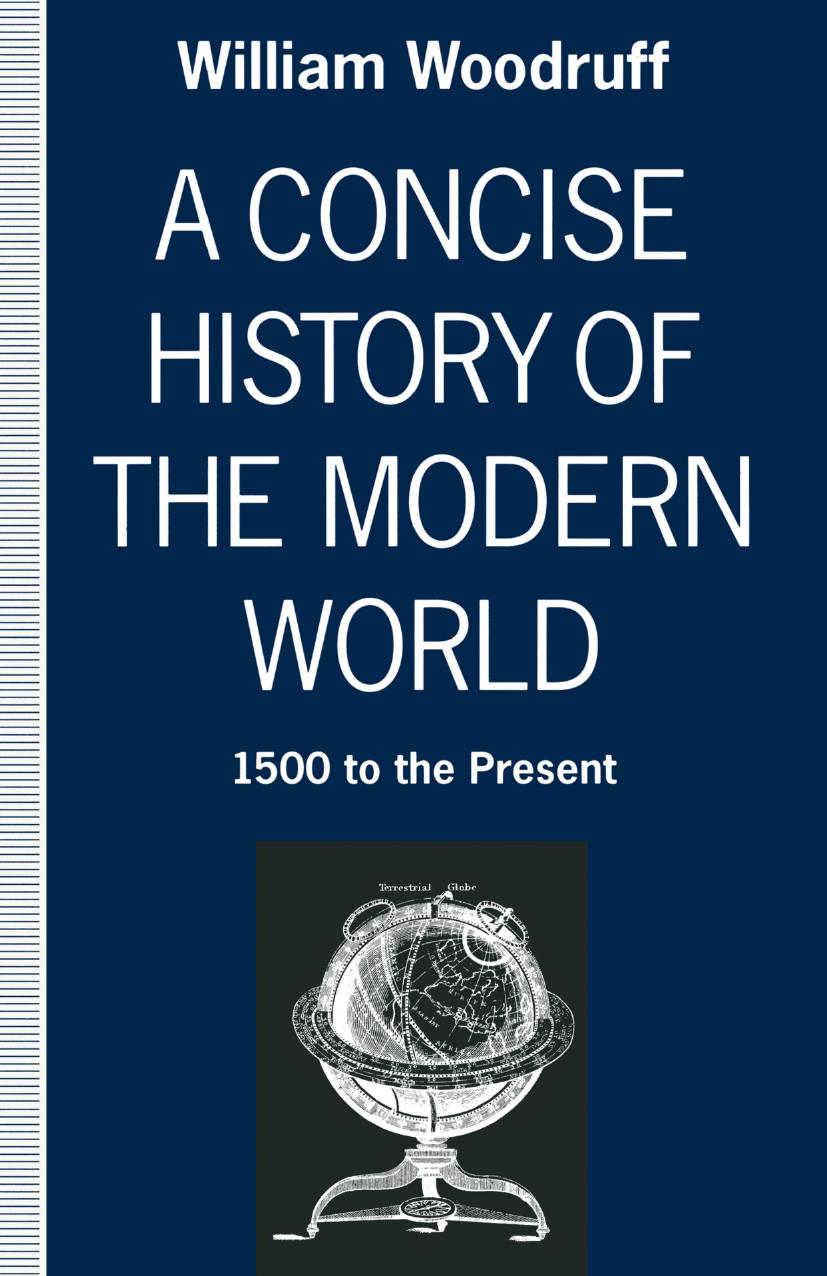 A Concise History of the Modern World: 1500 to the Present by William Woodruff (auth.)