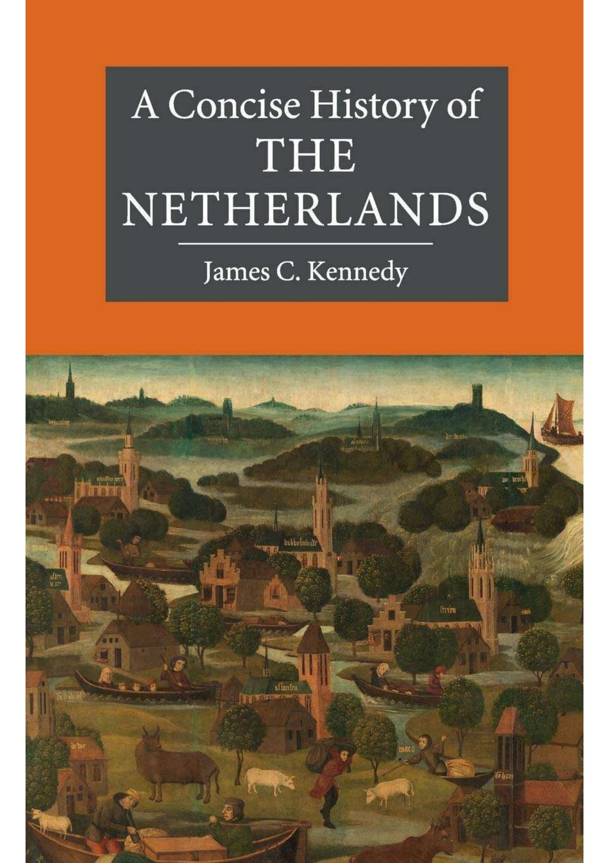 A Concise History of the Netherlands by James C. Kennedy