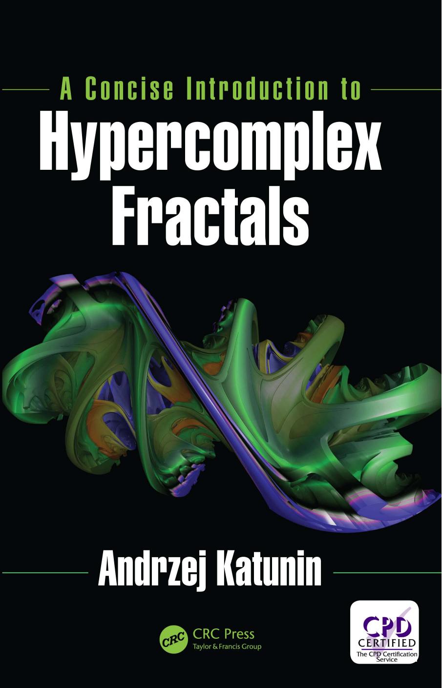 A Concise Introduction to Hypercomplex Fractals by Andrzej Katunin