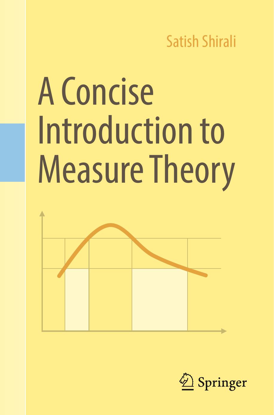 A Concise Introduction to Measure Theory by Satish Shirali