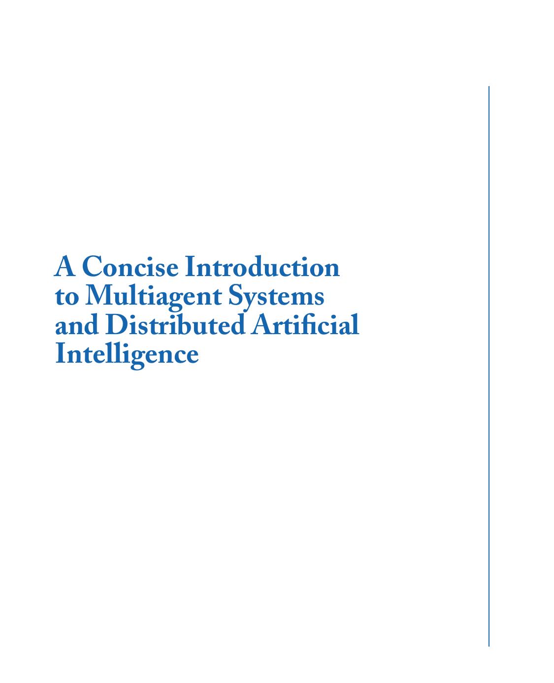 A Concise Introduction to Multiagent Systems and Distributed Artificial Intelligence (Synthesis Lectures on Artificial Intelligence and Machine Learning) by Nikos Vlassis