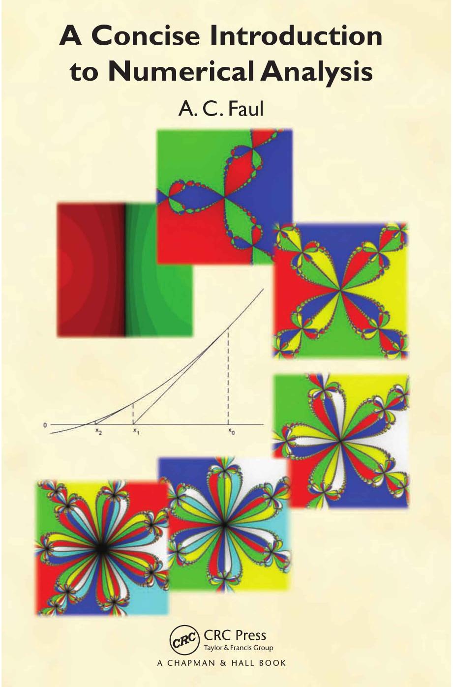 A Concise Introduction to Numerical Analysis by A. C. Faul
