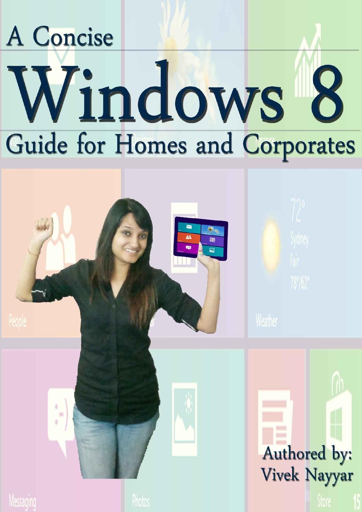 A Concise Windows 8 Guide: For Homes and Corporates by Vivek Nayyar