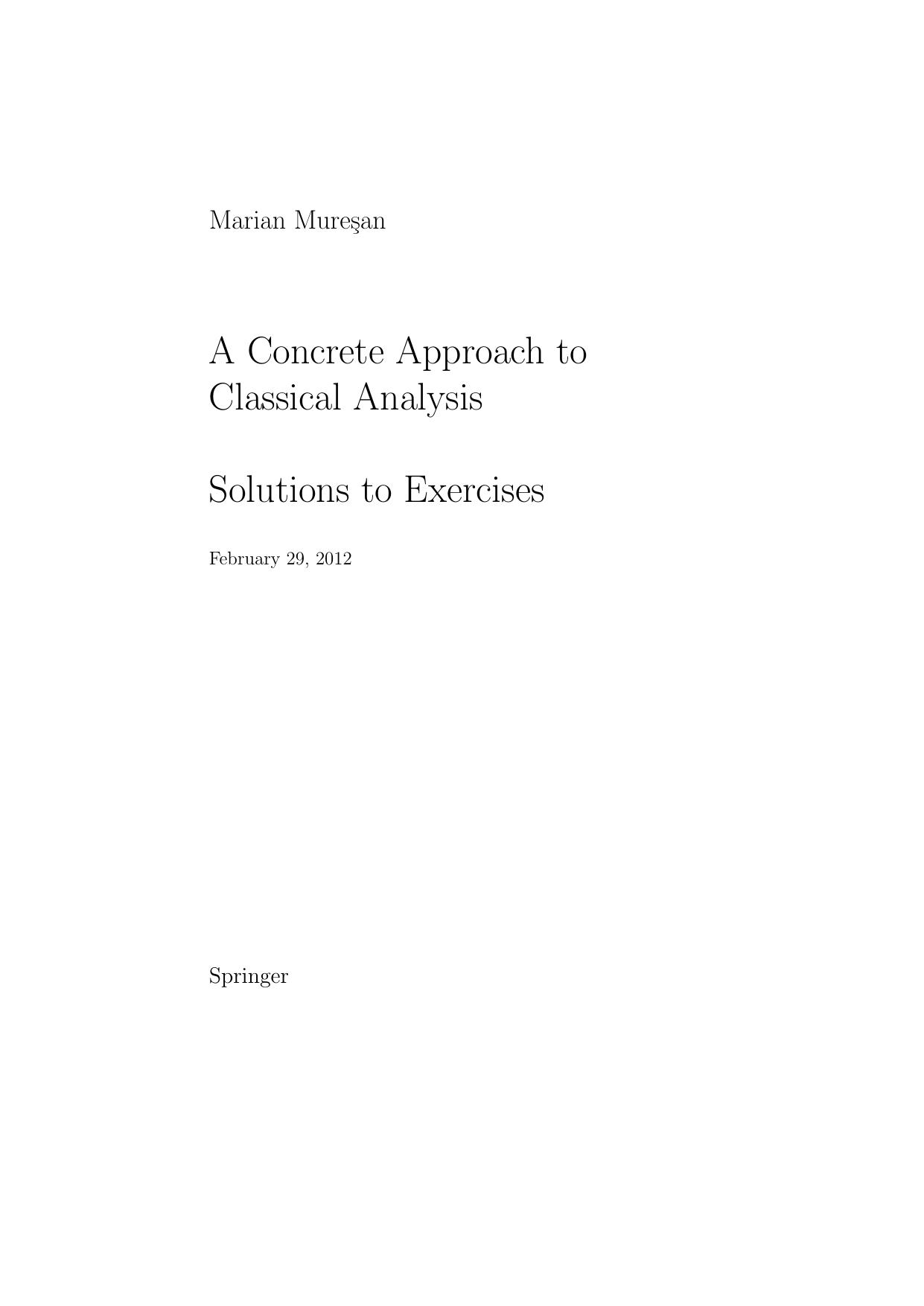 A Concrete Approach to Classical Analysis (Instructor Solution Manual, Solutions) by Marian Muresan