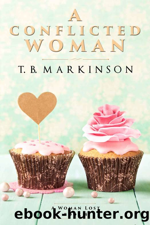 A Conflicted Woman by T.B. Markinson