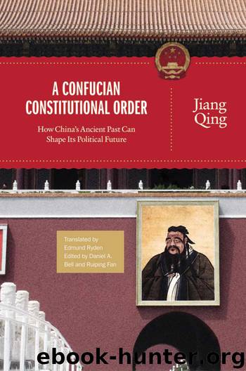 A Confucian Constitutional Order by Qing Jiang Ryden Edmund Fan Ruiping Bell Daniel A