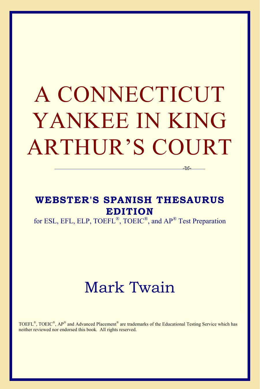 A Connecticut Yankee in King Arthur's Court (Webster's Spanish Thesaurus Edition) by Mark Twain