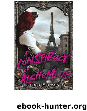 A Conspiracy of Alchemists: Book One in the Chronicles of Light and Shadow by Liesel Schwarz