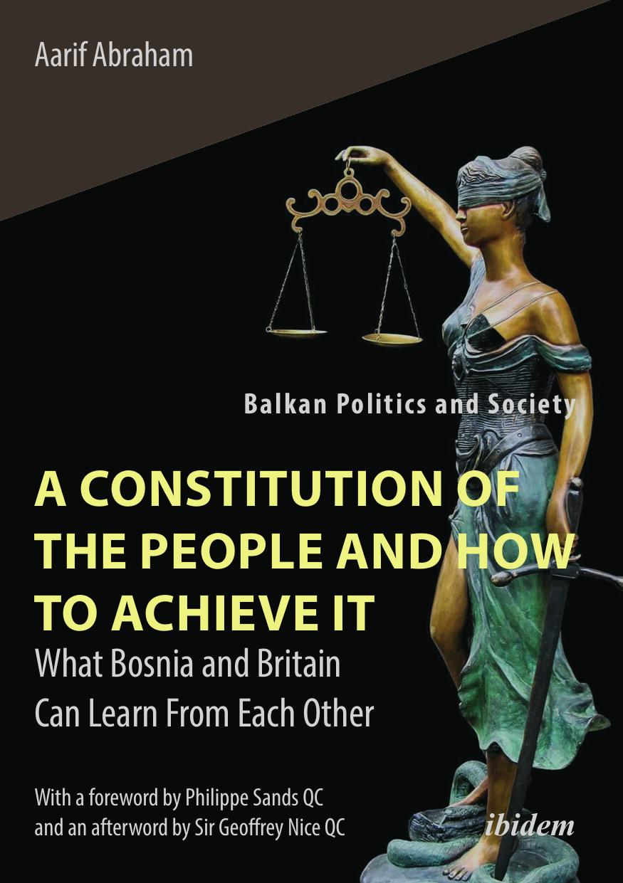 A Constitution of the People and How to Achieve It: What Bosnia and Britain Can Learn From Each Other by Aarif Abraham