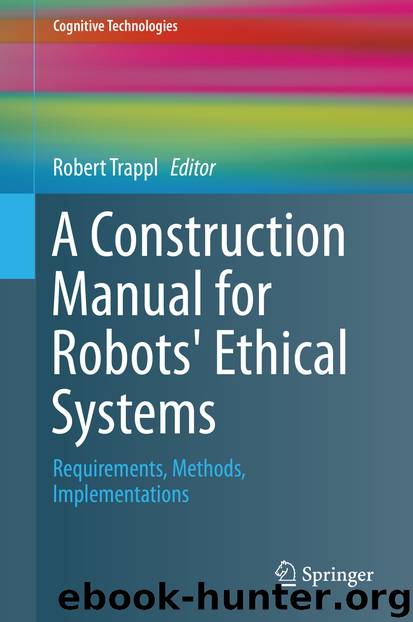 A Construction Manual for Robots' Ethical Systems by Robert Trappl