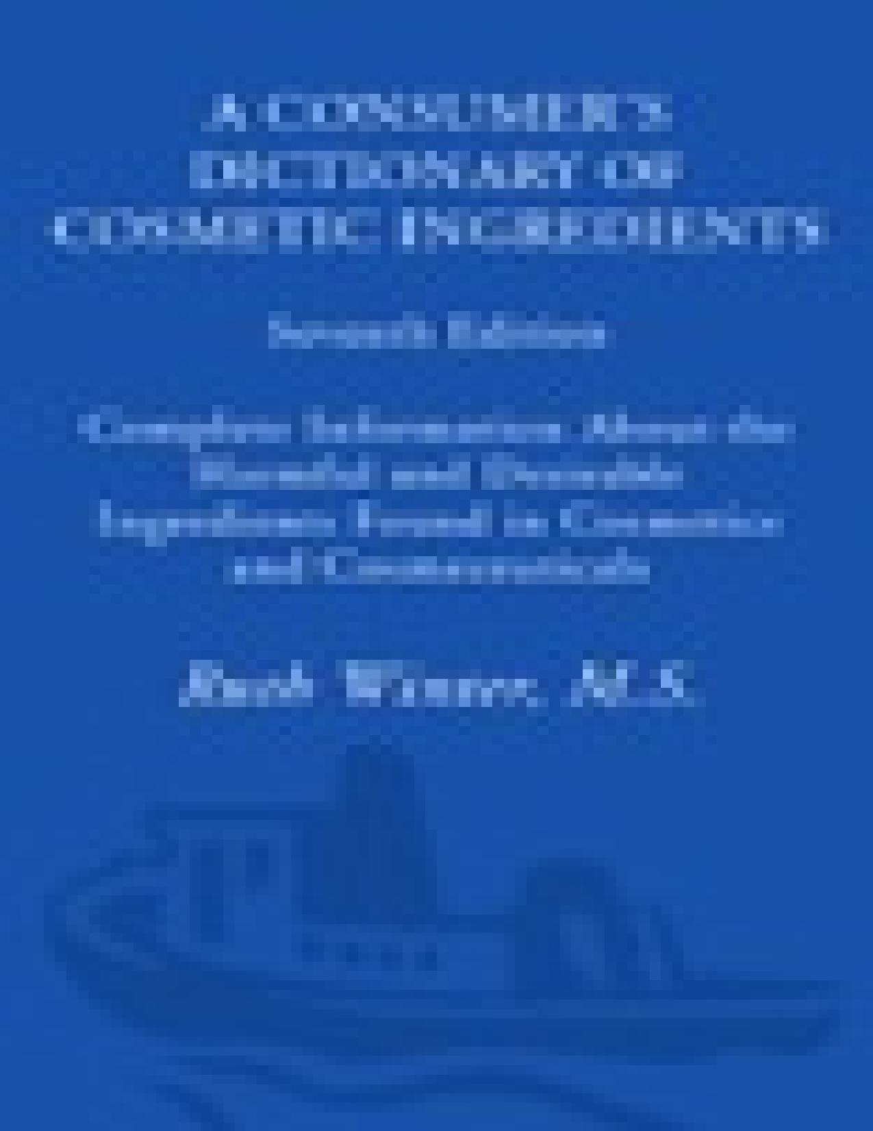 A Consumer's Dictionary of Cosmetic Ingredients by Ruth Winter
