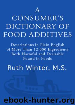 A Consumer's Dictionary of Food Additives by Ruth Winter