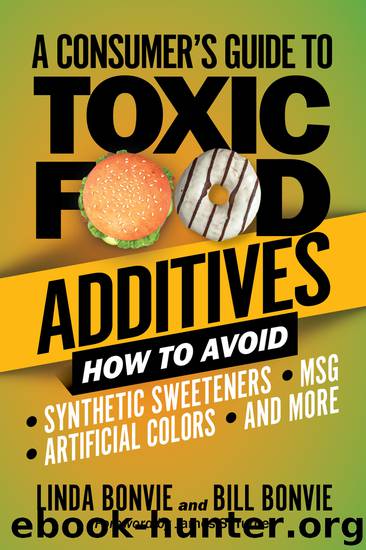 A Consumer's Guide to Toxic Food Additives by Linda Bonvie
