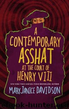 A Contemporary Asshat at the Court of Henry VIII by MaryJanice Davidson