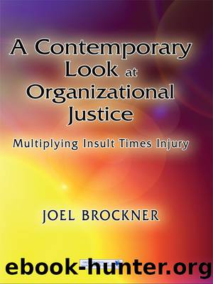 A Contemporary Look at Organizational Justice by Brockner Joel;