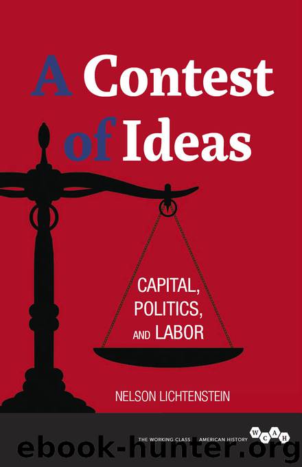 A Contest of Ideas by Nelson Lichtenstein