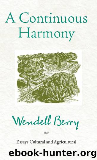 A Continuous Harmony by Wendell Berry