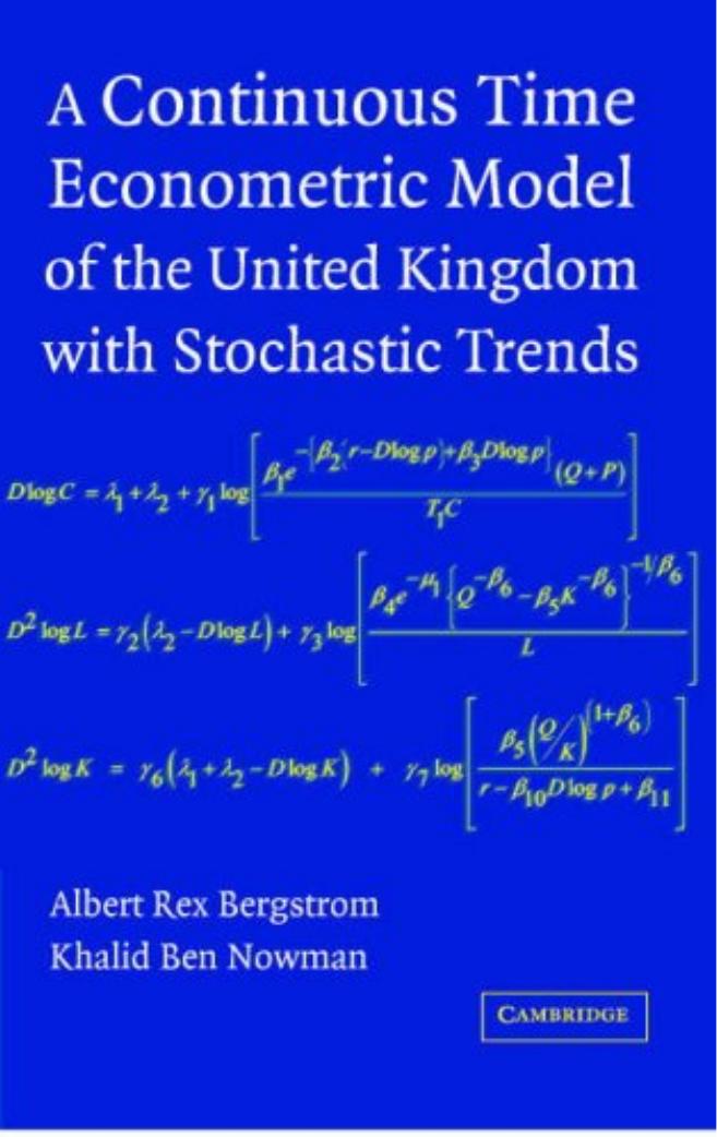 A Continuous Time Econometric Model of the United Kingdom with Stochastic Trends by Albert Rex Bergstrom Khalid Ben Nowman