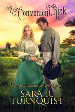 A Convenient Risk (Convenient Risk Series Book 1) by Sara R. Turnquist