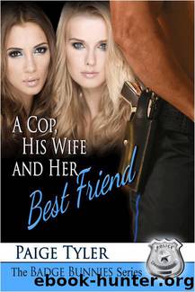 A Cop, His Wife and Her Best Friend by Paige Tyler