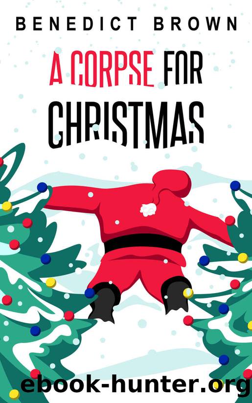 A Corpse for Christmas: A Warm and Witty Standalone Christmas Mystery (An Izzy Palmer Mystery Book 5) by Benedict Brown