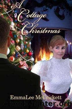 A Cottage Christmas by EmmaLee McCrickett