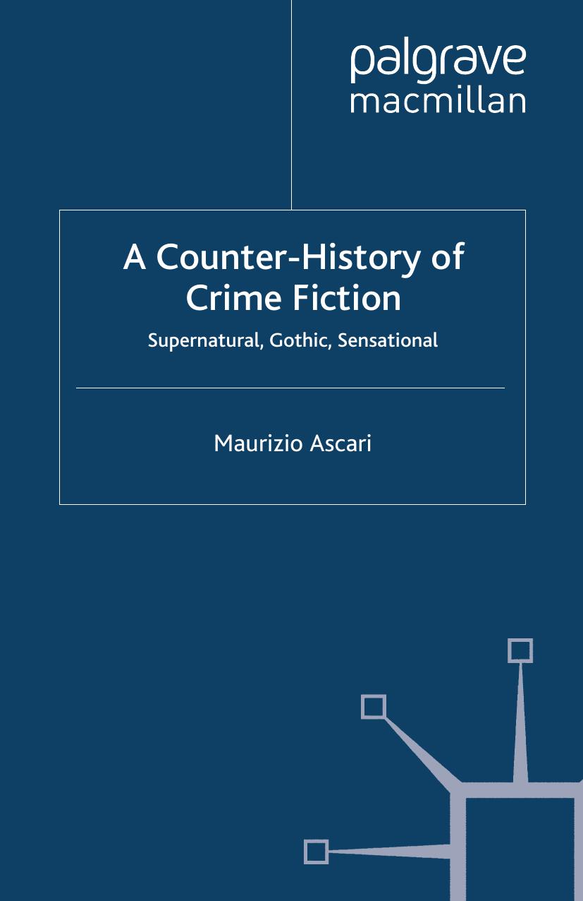 A Counter-History of Crime Fiction: Supernatural, Gothic, Sensational by Maurizio Ascari (auth.)