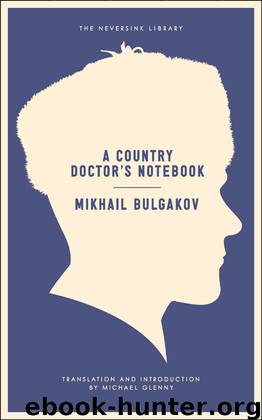 A Country Doctor's Notebook by Mikhail Bulgakov