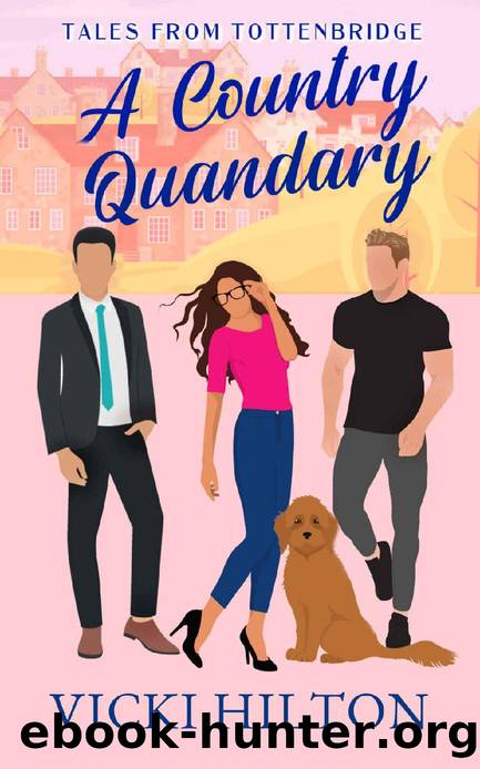 A Country Quandary: A laugh-out-loud, slow burn, small town love triangle. (Tales from Tottenbridge Book 1) by Vicki Hilton