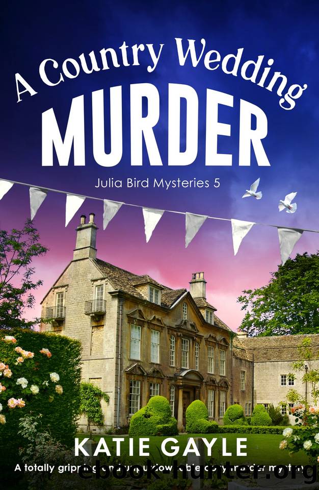 A Country Wedding Murder: A totally gripping and unputdownable cozy murder mystery (Julia Bird Mysteries Book 5) by Katie Gayle