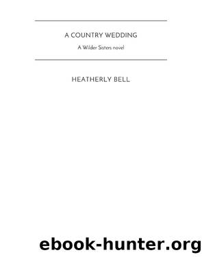 A Country Wedding by Heatherly Bell